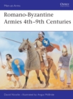 Image for Romano-Byzantine Armies 4th–9th Centuries