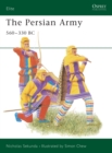 Image for The Persian Army 560-330 BC