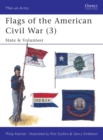Image for Flags of the American Civil War (3) : State &amp; Volunteer