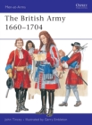 Image for The British Army 1660–1704