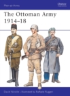 Image for The Ottoman Army 1914–18