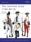 Image for The Austrian Army 1740–80 (2) : Infantry