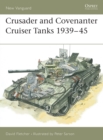 Image for Crusader and Covenanter Cruiser Tanks 1939–45
