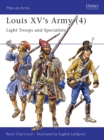 Image for Louis XV&#39;s Army (4) : Light Troops and Specialists