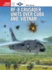 Image for RF-8 Crusader Units over Cuba and Vietnam
