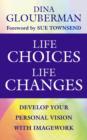 Image for Life choices, life changes  : develop your personal vision with imagework