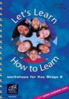 Image for Let&#39;s learn how to learn  : workshops for Key Stage 2