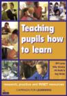 Image for Teaching pupils how to learn  : research, practice and INSET resources