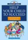 Image for Help Your Child to Succeed Toolkit : Facilitator&#39;s Manual