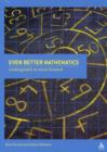 Image for Even better mathematics  : looking back to move forward
