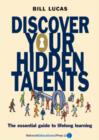 Image for Discover Your Hidden Talents : The Essential Guide to Lifelong Learning