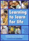 Image for Learning to learn for life  : research and practical examples for the Foundation Stage and Key Stage 1