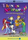 Image for This is science!  : learning science through songs and stories with The Fair Testers