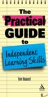 Image for The Practical Guide to Independent Learning Skills