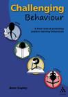 Image for Challenging behaviour  : a fresh look at promoting positive learning behaviours