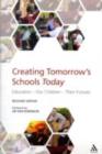 Image for Creating tomorrow's schools today  : education - our children - their futures