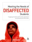 Image for Meeting the needs of disaffected students: engaging students with social, emotional and behavioural difficulties