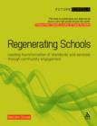 Image for Regenerating schools  : leading transformation of standards and services through community engagement