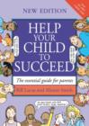 Image for Help your child to succeed  : the essential guide for parents