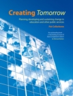 Image for Creating Tomorrow: Planning, Developing, and Sustaining Change in Education and Other Public Services