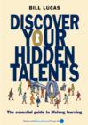 Image for Discover your hidden talents: the essential guide to lifelong learning