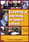 Image for Creating a learning to learn school: research and practice for raising standards, motivation and morale.