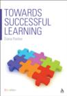 Image for Towards successful learning: furthering the development of successful learning and teaching in schools