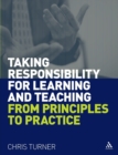 Image for Taking responsibility for learning and teaching  : from principles to practice