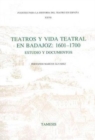 Image for Teatros y vida teatral en Badajoz, 1601-1699