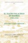 Image for El teatro palaciego en Madrid, 1707-1724 : Estudio y documentos