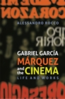 Image for Gabriel Garcia Marquez and the Cinema
