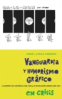 Image for Vanguardia y humorismo grâafico en crisis  : la Guerra Civil Espaänola (1936-1939) y la Revoluciâon Cubana (1959-1961)