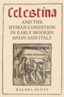 Image for Celestina and the human condition in early modern Spain and Italy