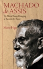 Image for Machado de Assis  : the world keeps changing to remain the same