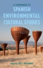 Image for A Companion to Spanish Environmental Cultural Studies