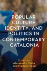Image for Popular Culture, Identity, and Politics in Contemporary Catalonia