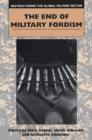 Image for Restructuring the Global Military Sector : v. 2 : The End of Military Fordism