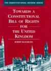 Image for Towards a Constitutional Bill of Rights for the United Kingdom