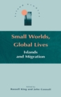 Image for Small worlds, global lives  : islands and migration