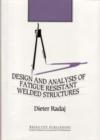 Image for Design and Analysis of Fatigue Resistant Welded Structures