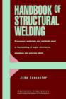 Image for Handbook of Structural Welding : Processes, Materials and Methods Used in the Welding of Major Structures, Pipelines and Process Plant