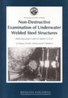 Image for Non-destructive examination of underwater welded structures  : revision of Document IIS/IIW - 1033-89, &#39;Information on practices for underwater non-destructive testing&#39;