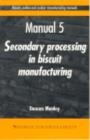 Image for Secondary processing in biscuit manufacturing: chocolate enrobing and moulding, sandwich creaming, icing application of jam, marshmallow and caramel.