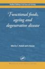 Image for Functional Foods, Ageing and Degenerative Disease