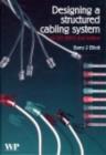Image for Designing a structured cabling system to ISO 11801: cross-referenced to European CENELEC and American standards