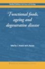 Image for Functional foods, ageing and degenerative disease