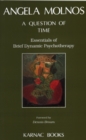 Image for A question of time  : essentials of brief dynamic psychotherapy