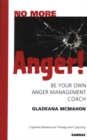 Image for No More Anger! : Be Your Own Anger Management Coach