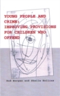 Image for Young people and crime  : improving provision for children who offend