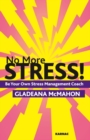 Image for No More Stress! : Be your Own Stress Management Coach